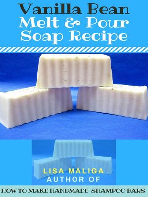 cover image of Vanilla Bean Melt & Pour Soap Recipe